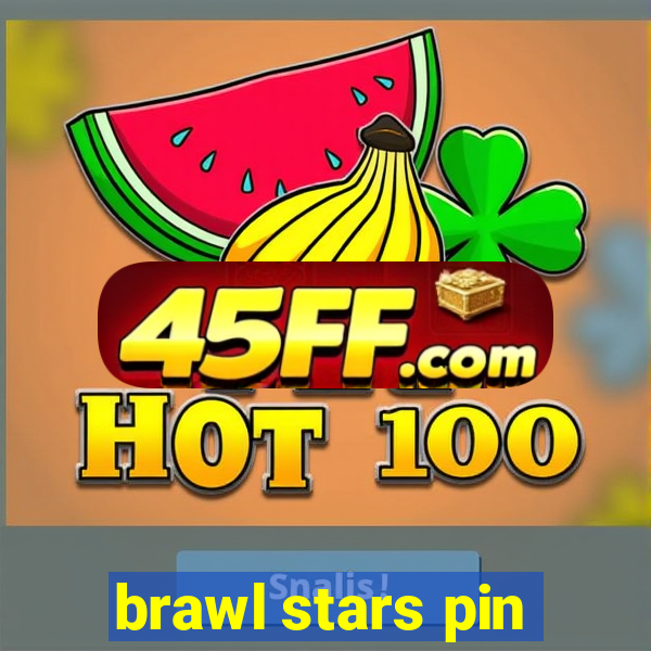 brawl stars pin